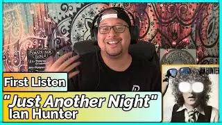 Ian Hunter- Just Another Night (REACTION//DISCUSSION)