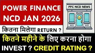 Power Finance NCD Tranche I January 2026 | Big Size NCD | Better Than FD ? Interest Rate ? NCD News