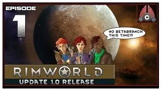 Let's Play RimWorld Full Release With CohhCarnage - Episode 1