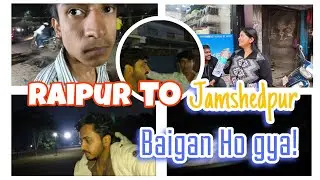 Raipur to jamshedpur 🍆💦