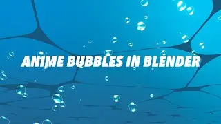 Anime Bubbles in Blender | Stylized Bubble Effect Tutorial (EEVEE)