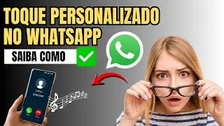 Como Mudar o Toque do Whatsapp Personalizado