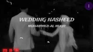Wedding Nasheed By Muhammad Al Muqit || #nasheed #tweening #itsib786