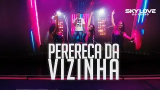 Sky Love do Forr&oacute; l PERERECA DA VIZINHA (#dvdSonhos)