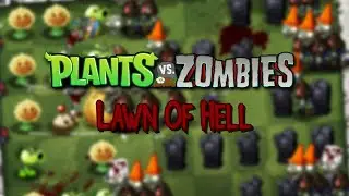 Plants Vs Zombies Playalexf's Lawn of Hell Mod - Send Help
