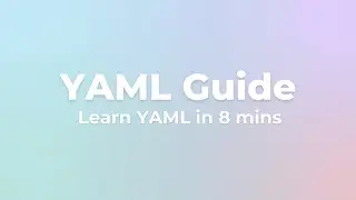 YAML Guide | Learn YAML in 8 mins