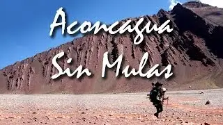 Aconcagua Sin Mulas 1080p