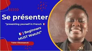 Je me pr&eacute;sente | comment se pr&eacute;senter| French for Beginners