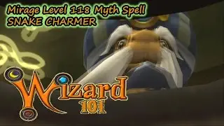 Wizard101 Hotspot Level 118 Spell Showcase Playlist Snake Charmer Myth