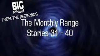 Big Finish Review -The Monthly Range - Stories 31- 40 // Big Finish From The Beginning