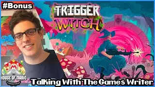 Talking Trigger Witch With The Game's Writer! Feat  Jono Pech