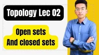 Topology | Lec 02 | introduction of Topology , open set and closed sets | | #exam #maths 