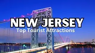 New Jersey Tourist Attractions | Something You Should Not Miss