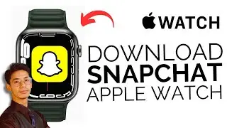 How To Get Snapchat On Apple Watch !