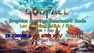 Godfall Benchmark Mode Graphics Settings Low/Medium/High/Epic/RayTrancing - I9 10900K/RX6700XT/1440P