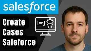 Как создавать заявки в службу поддержки клиентов в Salesforce (пошаговое руководство для начинающ...
