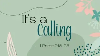 The Church on the Fringe: Surrounding the Culture - Week Eight: It's A Calling