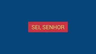 74- SEI, SENHOR (áudio e letra)