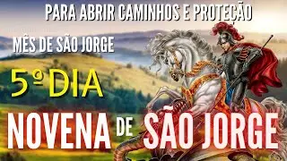 5&ordm;DIA Novena Forte de S&Atilde;O JORGE Para ABRIR caminhos e para PROTE&Ccedil;&Atilde;O