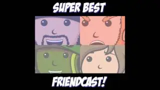 Super Best Friendcast - Talk Final Fantasy 15 Part 3