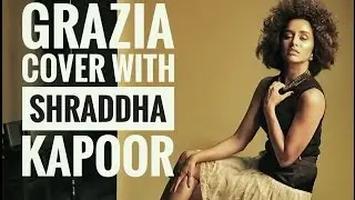 Grazia Photoshoot With Ok Jaanu | Shaan Mu