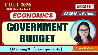 Cuet ug 2026 |  Economics | Government budget | (Meaning & it's components)