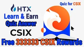 HTX Learn and Earn | Quiz for CSIX | HTX CSIX Quiz Answers | HTX Quiz Answers | Learn and Earn