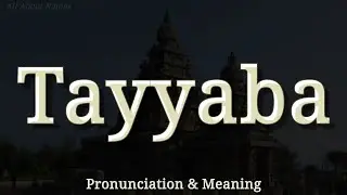 Tayyaba: Pronunciation and Meaning 