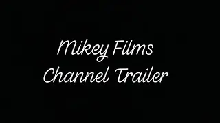 Mikey Films 2025 Channel Trailer