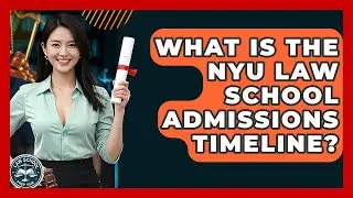 What Is The NYU Law School Admissions Timeline? - Law School Prep Hub