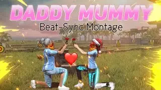 DADDY MUMMY - BEAT SYNC MONTAGE  ||