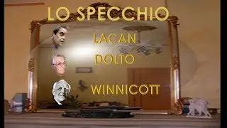 Lacan,  Dolto, Winnicott : Lo specchio