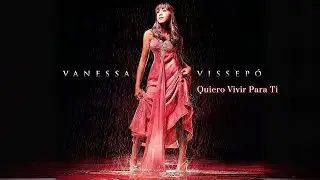 Vanessa Vissepó | QUIERO VIVIR PARA TI [Video Oficial]