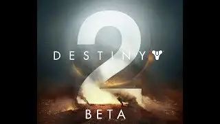 destiny2EarlyBeta