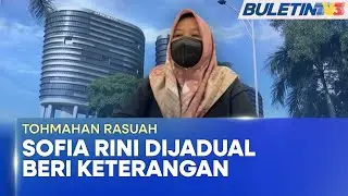 TOHMAHAN RASUAH | SPRM Rakam Keterangan Sofia Rini Petang Ini