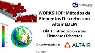 Workshop: Introducción a los Métodos de Elementos Discretos con Altair EDEM - Primer día