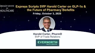 Express Scripts SVP Harold Carter on GLP-1s & the Future of Pharmacy Benefits