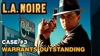 LA Noire Remaster - Case #3 - Warrants Outstanding