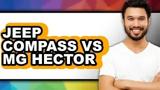 Jeep Compass vs MG Hector - Full Comparison