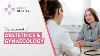 World-class Obstetrics & Gynaecology services offered at The CK Birla Hospital