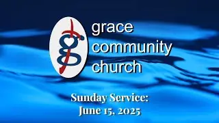 GCC Sunday Service, June 15th, 2025:  &ldquo;Father&rsquo;s Day 2025&rdquo;
