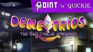 Demetrios: The BIG Cynical Adventure - A Point 'n' Quickie Review