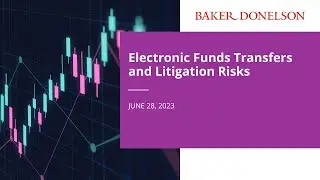 Electronic Funds Transfers and Litigation Risks
