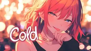 「Nightcore」 Cold - Alfie Castley ♡ (Lyrics)