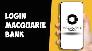 How to Login Macquarie Bank Mobile Banking 2024