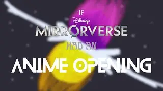 If Disney Mirrorverse Had an Anime Opening [Fan Animatic]