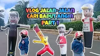 VLOG JALAN-JALAN BERBURU BADUT ANGIN PART 1❗SERU BANGET LOH GUYS ‼️