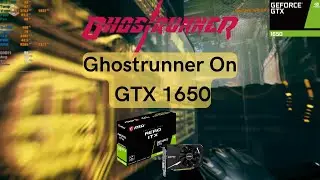 Ghostrunner On GTX 1650 | Ghostrunner GTX 1650 | Ghost Runner Gtx 1650