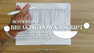 Roan Stone- Breaking Down A Script Ep.1 part two