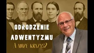 George Knight. Odrodzenie Adwentyzmu - Historia początk&oacute;w.